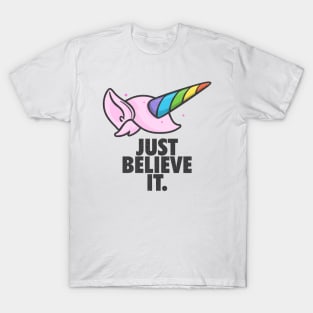 Just Believe it unicorns 2 T-Shirt